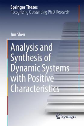 Shen |  Analysis and Synthesis of Dynamic Systems with Positive Characteristics | Buch |  Sack Fachmedien