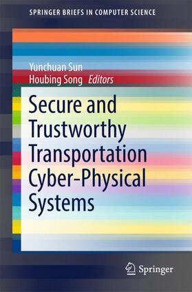 Song / Sun |  Secure and Trustworthy Transportation Cyber-Physical Systems | Buch |  Sack Fachmedien
