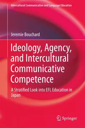 Bouchard |  Ideology, Agency, and Intercultural Communicative Competence | Buch |  Sack Fachmedien