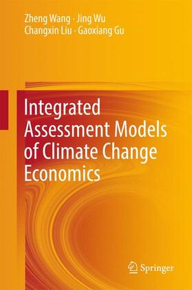 Wang / Gu / Wu |  Integrated Assessment Models of Climate Change Economics | Buch |  Sack Fachmedien