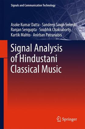 Datta / Solanki / Patranabis |  Signal Analysis of Hindustani Classical Music | Buch |  Sack Fachmedien
