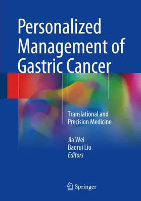 Liu / Wei |  Personalized Management of Gastric Cancer | Buch |  Sack Fachmedien