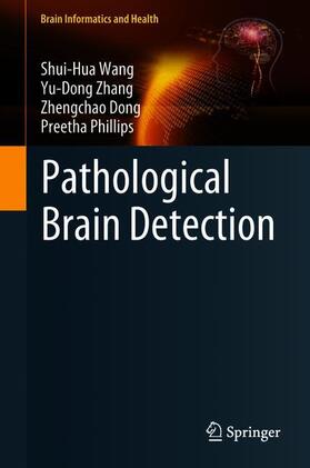 Wang / Phillips / Zhang |  Pathological Brain Detection | Buch |  Sack Fachmedien