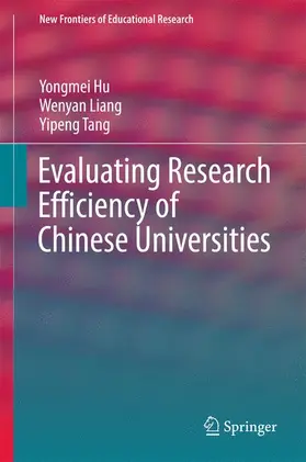 Hu / Tang / Liang |  Evaluating Research Efficiency of Chinese Universities | Buch |  Sack Fachmedien