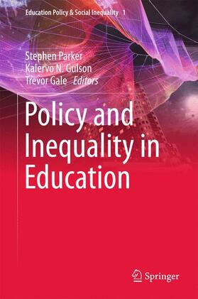 Parker / Gale / Gulson |  Policy and Inequality in Education | Buch |  Sack Fachmedien