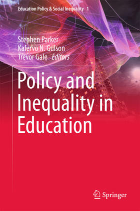 Parker / Gulson / Gale |  Policy and Inequality in Education | eBook | Sack Fachmedien
