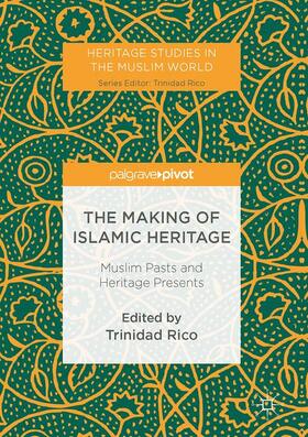 Rico |  The Making of Islamic Heritage | Buch |  Sack Fachmedien