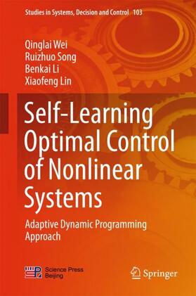 Wei / Lin / Song |  Self-Learning Optimal Control of Nonlinear Systems | Buch |  Sack Fachmedien