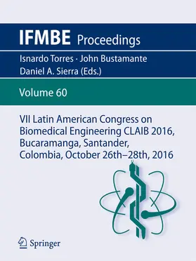 Torres / Bustamante / Sierra |  VII Latin American Congress on Biomedical Engineering CLAIB 2016, Bucaramanga, Santander, Colombia, October 26th -28th, 2016 | eBook | Sack Fachmedien