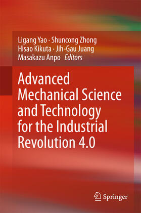 Yao / Zhong / Kikuta |  Advanced Mechanical Science and Technology for the Industrial Revolution 4.0 | eBook | Sack Fachmedien