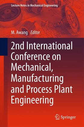 Awang |  2nd International Conference on Mechanical, Manufacturing and Process Plant Engineering | Buch |  Sack Fachmedien