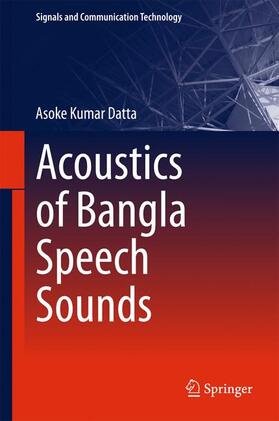 Datta |  Acoustics of Bangla Speech Sounds | Buch |  Sack Fachmedien