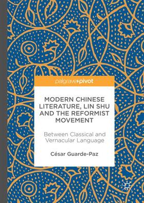 Guarde-Paz |  Modern Chinese Literature, Lin Shu and the Reformist Movement | Buch |  Sack Fachmedien