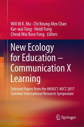 Ma / Chan / Fong |  New Ecology for Education ¿ Communication X Learning | Buch |  Sack Fachmedien