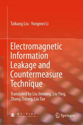 Li / Liu |  Electromagnetic Information Leakage and Countermeasure Technique | Buch |  Sack Fachmedien