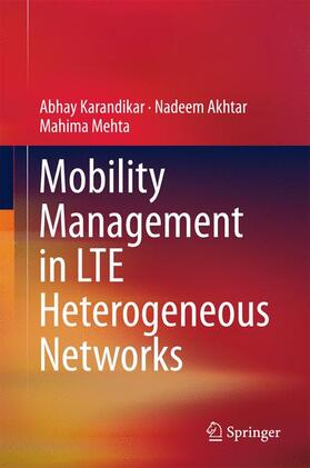 Karandikar / Mehta / Akhtar |  Mobility Management in LTE Heterogeneous Networks | Buch |  Sack Fachmedien