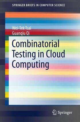 Tsai / Qi |  Combinatorial Testing in Cloud Computing | Buch |  Sack Fachmedien
