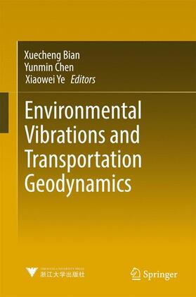 Bian / Ye / Chen |  Environmental Vibrations and Transportation Geodynamics | Buch |  Sack Fachmedien