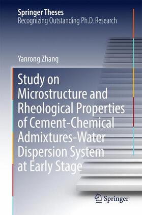 Zhang |  Study on Microstructure and Rheological Properties of Cement-Chemical Admixtures-Water Dispersion System at Early Stage | Buch |  Sack Fachmedien