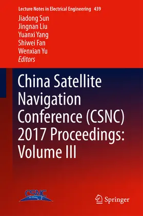 Sun / Liu / Yang |  China Satellite Navigation Conference (CSNC) 2017 Proceedings: Volume III | eBook | Sack Fachmedien