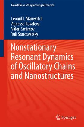 Manevitch / Starosvetsky / Kovaleva |  Nonstationary Resonant Dynamics of Oscillatory Chains and Nanostructures | Buch |  Sack Fachmedien