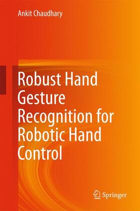 Chaudhary |  Robust Hand Gesture Recognition for Robotic Hand Control | Buch |  Sack Fachmedien