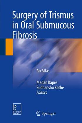 Kothe / Kapre |  Surgery of Trismus in Oral Submucous Fibrosis | Buch |  Sack Fachmedien