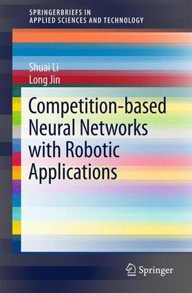 Li / Jin |  Competition-Based Neural Networks with Robotic Applications | Buch |  Sack Fachmedien