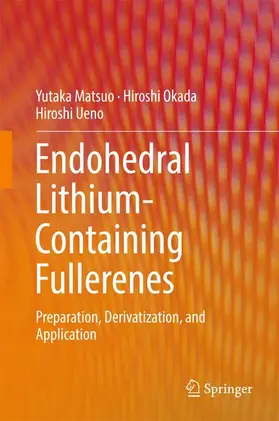 Matsuo / Ueno / Okada |  Endohedral Lithium-containing Fullerenes | Buch |  Sack Fachmedien