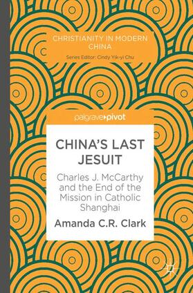 Clark |  China's Last Jesuit | Buch |  Sack Fachmedien