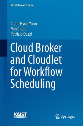 Youn / Dazzi / Chen |  Cloud Broker and Cloudlet for Workflow Scheduling | Buch |  Sack Fachmedien