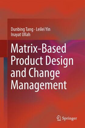 Tang / Ullah / Yin |  Matrix-based Product Design and Change Management | Buch |  Sack Fachmedien