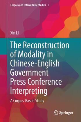 Li |  The Reconstruction of Modality in Chinese-English Government Press Conference Interpreting | Buch |  Sack Fachmedien