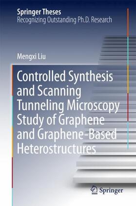 Liu |  Controlled Synthesis and Scanning Tunneling Microscopy Study of Graphene and Graphene-Based Heterostructures | Buch |  Sack Fachmedien