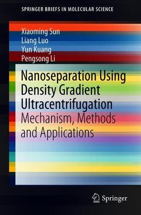 Sun / Kuang / Luo |  Nanoseparation Using Density Gradient Ultracentrifugation | Buch |  Sack Fachmedien