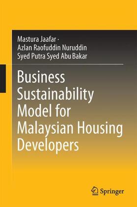 Jaafar / Syed Abu Bakar / Nuruddin |  Business Sustainability Model for Malaysian Housing Developers | Buch |  Sack Fachmedien