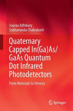 Chakrabarti / Adhikary |  Quaternary Capped In(Ga)As/GaAs Quantum Dot Infrared Photodetectors | Buch |  Sack Fachmedien