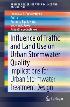 Gunawardena / Liu / Egodawatta |  Influence of Traffic and Land Use on Urban Stormwater Quality | Buch |  Sack Fachmedien
