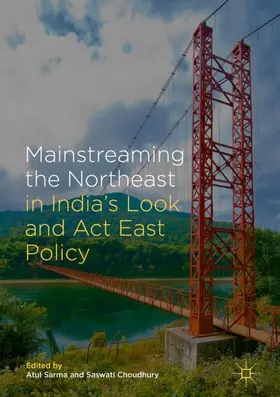 Choudhury / Sarma |  Mainstreaming the Northeast in India¿s Look and Act East Policy | Buch |  Sack Fachmedien