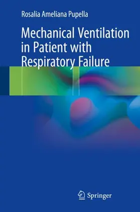 Pupella |  Mechanical Ventilation in Patient with Respiratory Failure | Buch |  Sack Fachmedien