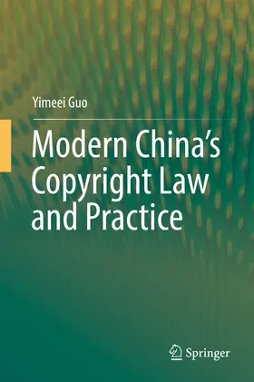 Guo |  Modern China’s Copyright Law and Practice | eBook | Sack Fachmedien