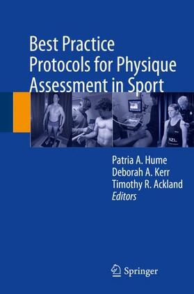 Hume / Kerr / Ackland |  Best Practice Protocols for Physique Assessment in Sport | Buch |  Sack Fachmedien