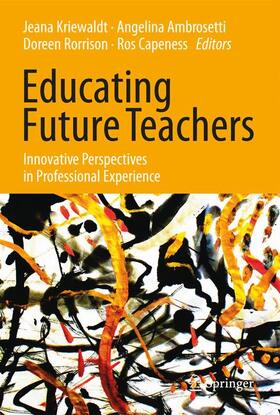 Kriewaldt / Capeness / Ambrosetti |  Educating Future Teachers: Innovative Perspectives in Professional Experience | Buch |  Sack Fachmedien