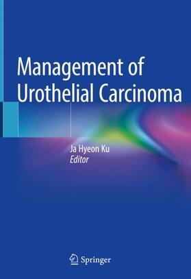 Ku |  Management of Urothelial Carcinoma | Buch |  Sack Fachmedien