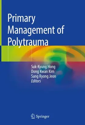 Hong / Jeon / Kim |  Primary Management of Polytrauma | Buch |  Sack Fachmedien