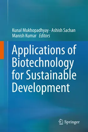 Mukhopadhyay / Sachan / Kumar |  Applications of Biotechnology for Sustainable Development | eBook | Sack Fachmedien