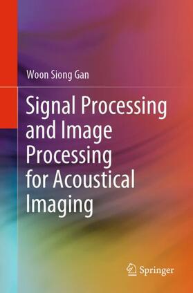 Gan |  Signal Processing and Image Processing for Acoustical Imaging | Buch |  Sack Fachmedien