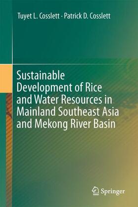 Cosslett |  Sustainable Development of Rice and Water Resources in Mainland Southeast Asia and Mekong River Basin | Buch |  Sack Fachmedien