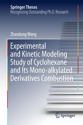 Wang |  Experimental and Kinetic Modeling Study of Cyclohexane and Its Mono-alkylated Derivatives Combustion | eBook | Sack Fachmedien