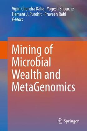 Kalia / Rahi / Shouche |  Mining of Microbial Wealth and MetaGenomics | Buch |  Sack Fachmedien